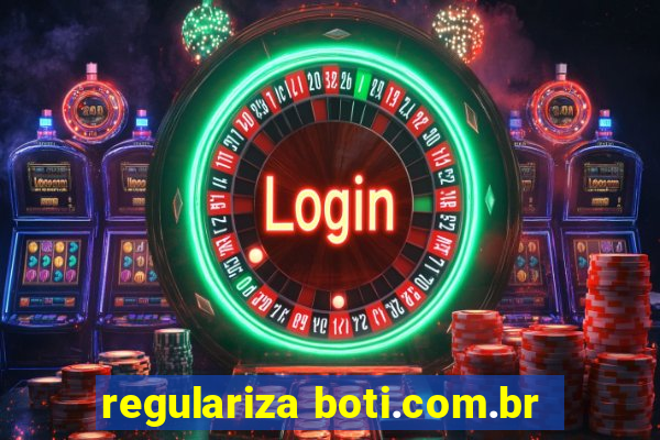 regulariza boti.com.br